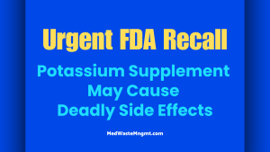 FDA Recall Potassium Chloride K+ Extended Release